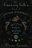 The Cunning Folk's Book of Cottage Witchcraft The Cunning Folk's Book of Cottage Witchcraft