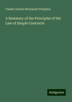 A Summary of the Principles of the Law of Simple Contracts - Plumptre, Claude Charles Molyneux