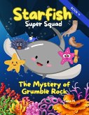 Starfish Super Squad Book 4 - The Mystery of Grumble Rock