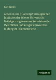 Arbeiten des pflanzenphysiologischen Institutes der Wiener Universität: Beiträge zur genaueren Kenntnisse der Cystolithen und einiger verwandten Bildung im Pflanzenreiche