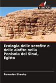 Ecologia delle xerofite e delle alofite nella Penisola del Sinai, Egitto Ecologia delle xerofite e delle alofite nella Penisola del Sinai, Egitto