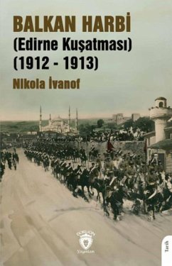 Cover Balkan Harbi Edirne Kusatmasi1912 - 1913