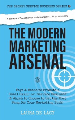 The Modern Marketing Arsenal - de Lacy, Laura