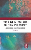 The Slave in Legal and Political Philosophy The Slave in Legal and Political Philosophy
