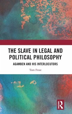 The Slave in Legal and Political Philosophy - Frost, Tom