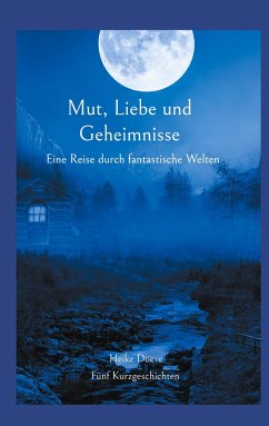 Mut, Liebe und Geheimnisse - Doeve, Heike