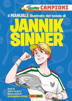 Cover Il manuale illustrato del tennis di Jannik Sinner. Piccoli grandi campioni