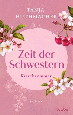 Kirschsommer / Zeit der Schwestern Bd.2   (Mängelexemplar) - Huthmacher, Tanja