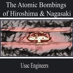 The Atomic Bombings of Hiroshima & Nagasaki (MP3-Download) - Engineers, Usac