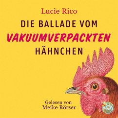 Die Ballade vom vakuumverpackten Hähnchen (MP3-Download) - Rico, Lucie