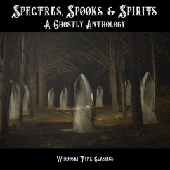 Spectres, Spooks & Spirits (MP3-Download) - Blackwood, Algernon; Carroll, Lewis; Dickens, Charles; Doyle, Arthur Conan; Holland, W. Bob; James, M.R.; Lang, Leonora; Nesbit, E.; Semple, Elizabeth