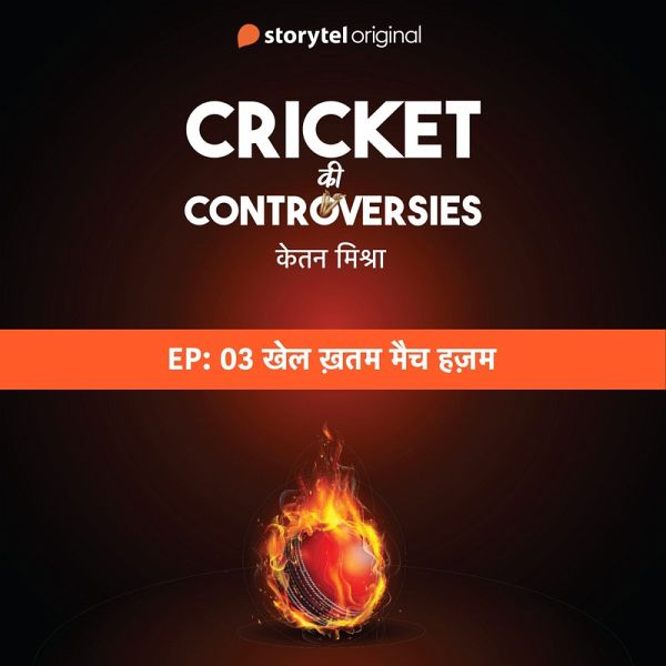 Cricket Controversies : Khel Khatam Match Hajam (MP3-Download) Cricket Controversies : Khel Khatam Match Hajam (MP3-Download)