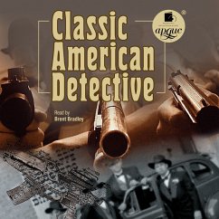 Classic American Detective (MP3-Download) - Futrelle, Jacques; Burgess, Gelett; Post, Melville Davisson; London, Jack; Glaspell, Suzan