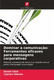 Dominar a comunicação: Ferramentas eficazes para mensagens corporativas Dominar a comunicação: Ferramentas eficazes para mensagens corporativas