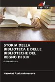 STORIA DELLA BIBLIOTECA E DELLE BIBLIOTECHE DEL REGNO DI XIV