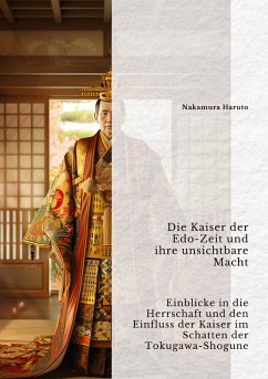 Die Kaiser der Edo-Zeit und ihre unsichtbare Macht - Haruto, Nakamura