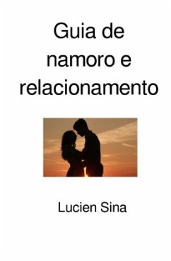 Guia de namoro e relacionamento - Sina, Lucien Guia de namoro e relacionamento - Sina, Lucien