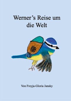 Werner's Reise um die Welt - Jansky, Freyja-Gloria Werner's Reise um die Welt - Jansky, Freyja-Gloria