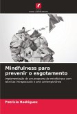 Mindfulness para prevenir o esgotamento