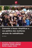 Colmatar o fosso: Amplificar a voz política das mulheres através da radiodifusão Colmatar o fosso: Amplificar a voz política das mulheres através da radiodifusão