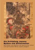 Die Schöpfung Japans: Mythos und Götterwelten