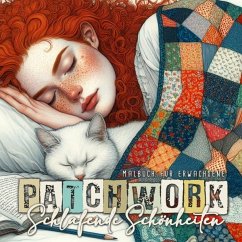 Patchwork Schlafende Schönheiten Malbuch für Erwachsene - Publishing, Monsoon;Grafik, Musterstück