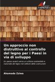 Un approccio non distruttivo al controllo del legno per i Paesi in via di sviluppo Un approccio non distruttivo al controllo del legno per i Paesi in via di sviluppo