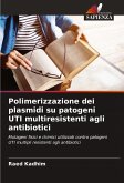 Polimerizzazione dei plasmidi su patogeni UTI multiresistenti agli antibiotici Polimerizzazione dei plasmidi su patogeni UTI multiresistenti agli antibiotici