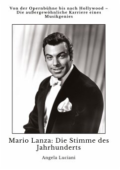 Mario Lanza: Die Stimme des Jahrhunderts - Luciani, Angela