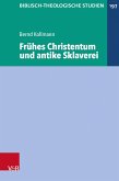 Frühes Christentum und antike Sklaverei Frühes Christentum und antike Sklaverei