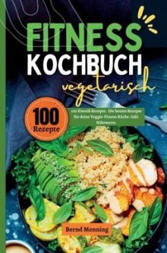 Cover Fitness Kochbuch vegetarisch- 100 Eiweiß Rezepte