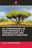 AS COMUNIDADES DE BASE MAHAFALE E A CONSERVAÇÃO DOS RECURSOS FLORESTAIS AS COMUNIDADES DE BASE MAHAFALE E A CONSERVAÇÃO DOS RECURSOS FLORESTAIS