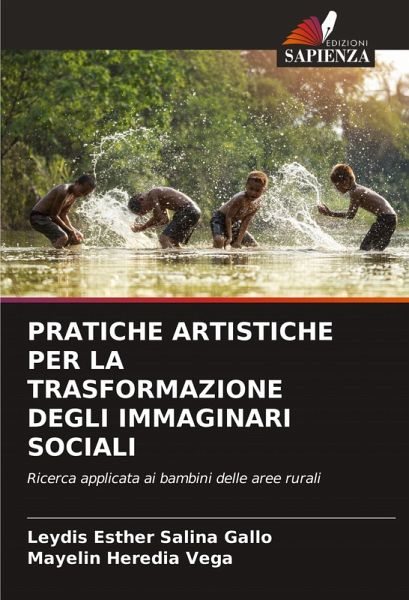 PRATICHE ARTISTICHE PER LA TRASFORMAZIONE DEGLI IMMAGINARI SOCIALI PRATICHE ARTISTICHE PER LA TRASFORMAZIONE DEGLI IMMAGINARI SOCIALI