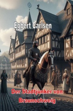 Der Stadtjunker von Braunschweig - Carlsen, Egbert