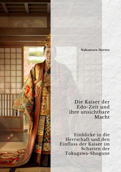 Cover Die Kaiser der Edo-Zeit und ihre unsichtbare Macht (eBook, ePUB)