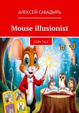 Mouse illusionist (eBook, ePUB)