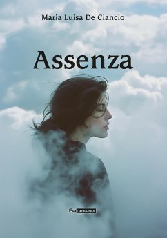 Assenza (fixed-layout eBook, ePUB) - Luisa De Ciancio, Maria