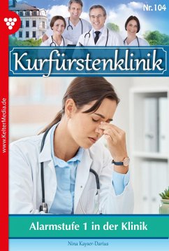 Alarmstufe 1 in der Kurfürstenklinik (eBook, ePUB) - Kayser-Darius, Nina