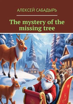 The mystery of the missing tree (eBook, ePUB) - Сабадырь, Алексей