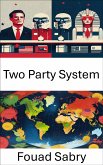 Two Party System (eBook, ePUB)