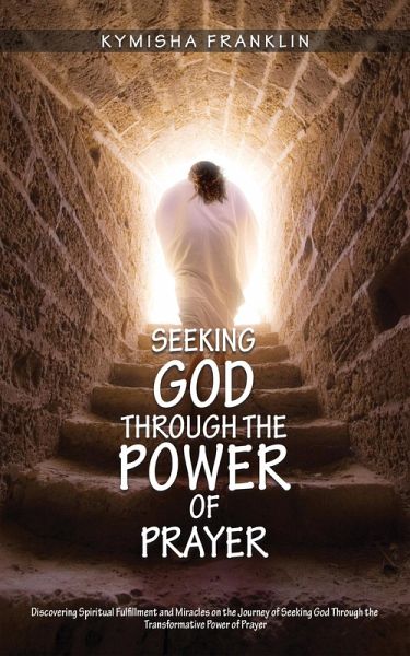 Seeking God Through the Power of Prayer (eBook, ePUB)