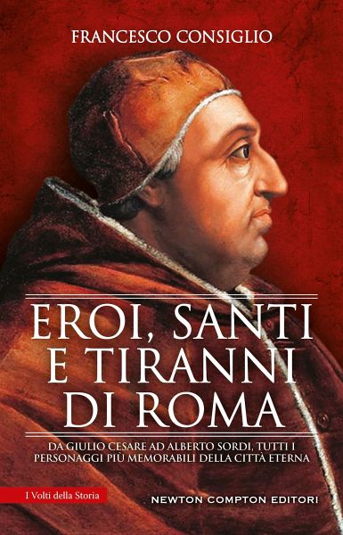 Eroi, santi e tiranni di Roma (eBook, ePUB) Eroi, santi e tiranni di Roma (eBook, ePUB)