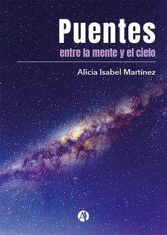 Puentes entre la mente y el cielo (eBook, ePUB) - Martínez, Alicia Isabel