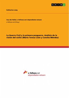 La Guerra Civil y la primera posguerra. Análisis de la visión del exilio (María Teresa León y Concha Méndez) (eBook, PDF) La Guerra Civil y la primera posguerra. Análisis de la visión del exilio (María Teresa León y Concha Méndez) (eBook, PDF)