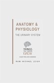 Anatomy and Physiology: The Urinary System (eBook, ePUB)