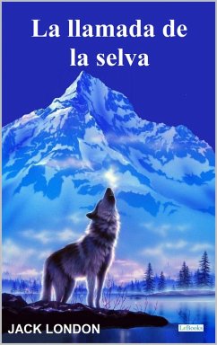 Cover LA LLAMADA DE LA SELVA - Jack London (eBook, ePUB)