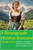 4 Bewegende Heimat-Romane Oktober 2024 (eBook, ePUB) 4 Bewegende Heimat-Romane Oktober 2024 (eBook, ePUB)