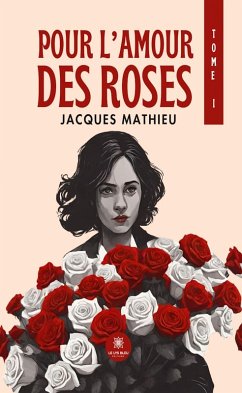 Cover Pour l'amour des roses - Tome 1 (eBook, ePUB)