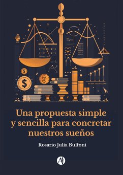 Una propuesta simple y sencilla para concretar nuestros sueños (eBook, ePUB) - Bulfoni, Rosario Julia