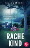 Rachekind Ein spannender Thriller über gefährliche Obsessionen und zerrüttete Familien (eBook, ePUB) Rachekind Ein spannender Thriller über gefährliche Obsessionen und zerrüttete Familien (eBook, ePUB)